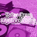 Tales From the Rec Room