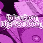 Tales From the Rec Room