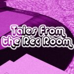 Tales From the Rec Room